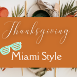 Thanksgiving Table with the words Thanksgiving Miami Style written in the middle with a cool set of sungalsses.