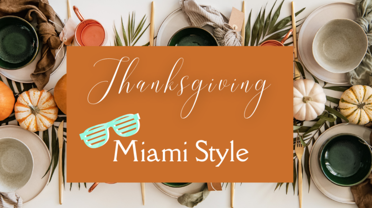 Thanksgiving Table with the words Thanksgiving Miami Style written in the middle with a cool set of sungalsses.